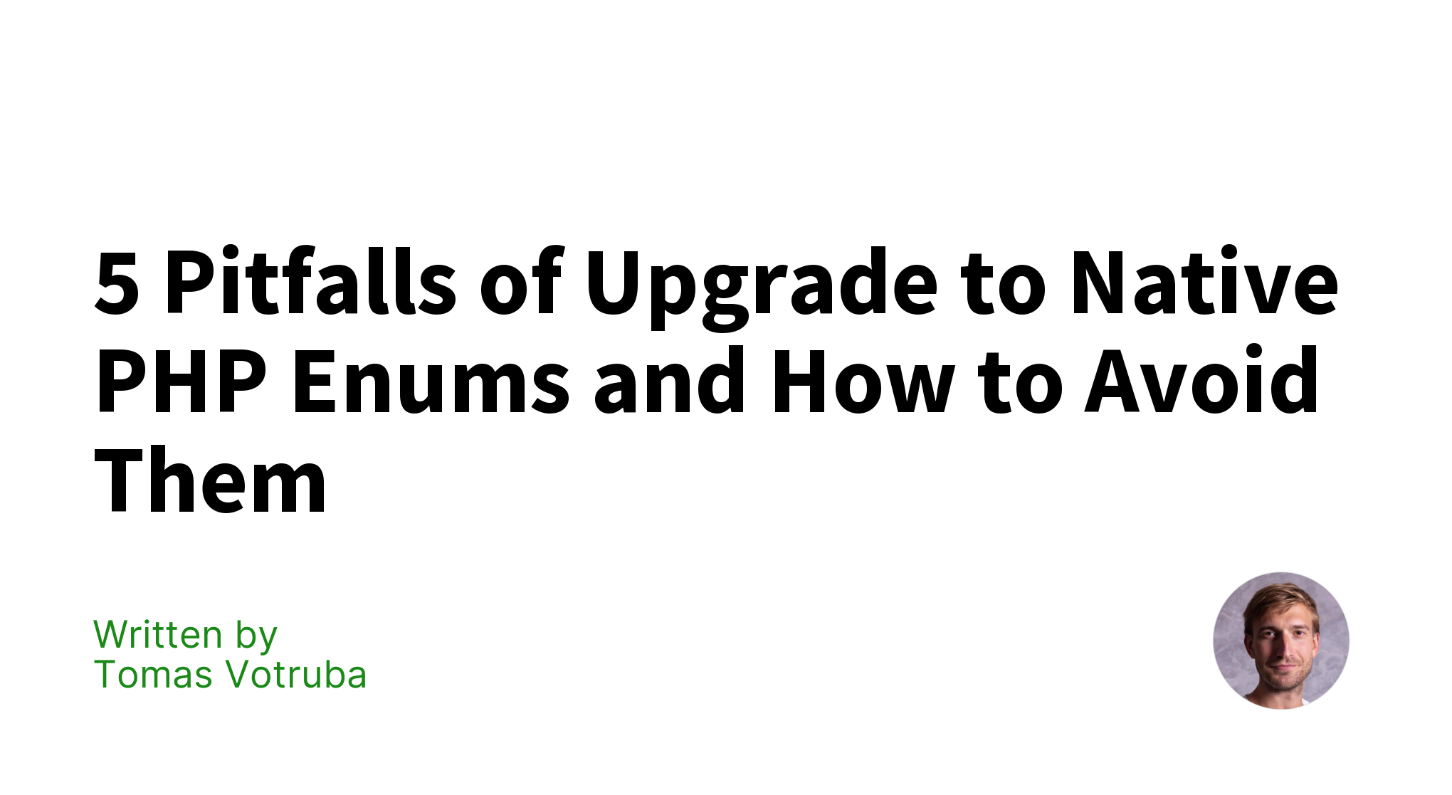 5 Pitfalls Of Upgrade To Native PHP Enums And How To Avoid Them Tomas